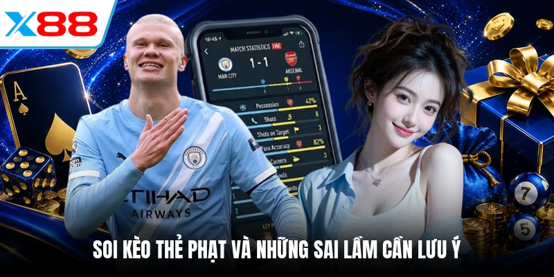 Soi kèo thẻ phạt và những sai lầm cần lưu ý