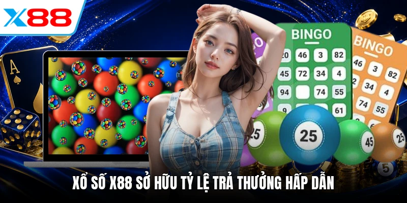 Xổ số X88 sở hữu tỷ lệ trả thưởng hấp dẫn