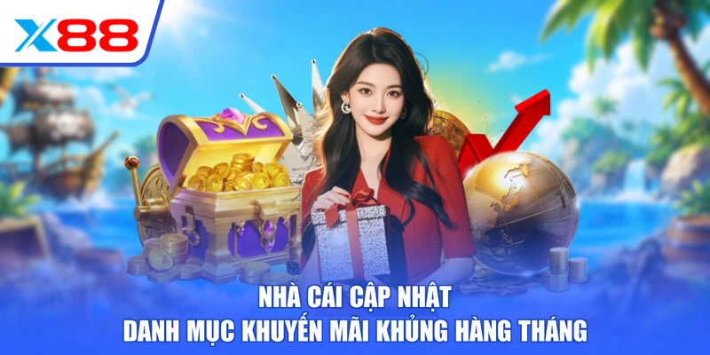 Nhà cái cập nhật danh mục khuyến mãi khủng hàng tháng